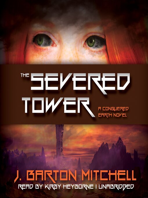 Title details for The Severed Tower by J. Barton Mitchell - Available